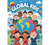 GLOBAL KIDS CULTURES AROUND THE WORLD: 48 Fun and Educational Coloring Pages Celebrating Diversity, Traditions, and Global Friendship!