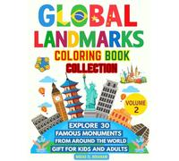 Global Landmarks Coloring Book Collection - Volume 2: Explore 30 Famous Monuments from Around the World Gift for Kids and Adults