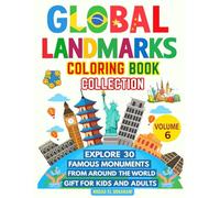 Global Landmarks Coloring Book Collection - Volume 6: Explore 30 Famous Monuments from Around the World Gift for Kids and Adults
