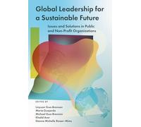 Global Leadership for a Sustainable Future: Issues and Solutions in Public and Non-profit Organizations