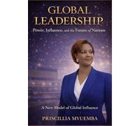 GLOBAL LEADERSHIP: Power, Influence, and the Future of Nations