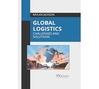Global Logistics: Challenges and Solutions