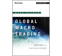 Global Macro Trading: Profiting in a New World Economy