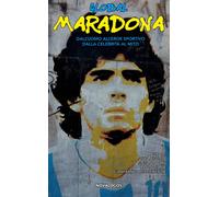 Global Maradona. Dall'uomo all'eroe sportivo dalla celebrità al mito