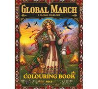 Global March: A Folklore Colouring Book - Spring & Renewal Traditions from Around the World