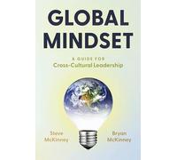 Global Mindset: A Guide for Cross-Cultural Leadership