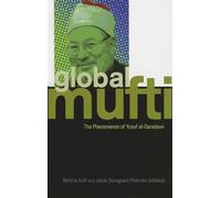 Global Mufti: The Phenomenon of Yusuf al-Qaradawi