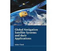 Global Navigation Satellite Systems and Their Applications (Copertina rigida)