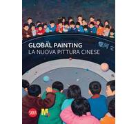 Global painting. La nuova pittura cinese