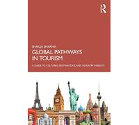 Global Pathways in Tourism: A Guide to Cultures, Destinations and Industry Insights
