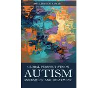 GLOBAL PERSPECTIVES ON AUTISM ASSESSMENT AND TREATMENT