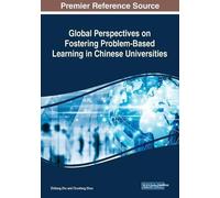 Global Perspectives on Fostering Problem-Based Learning in Chinese U (Tascabile)
