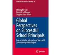 Global Perspectives on Successful School Principals: Research by the International Successful School Principalship Project: 30