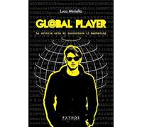 Global player. La sottile arte di raccontare il marketing