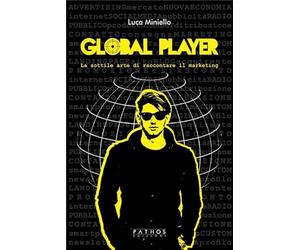 Global player. La sottile arte di raccontare il marketing