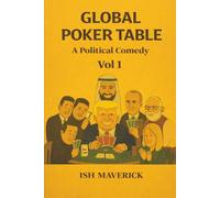 Global Poker Table: A Political Comedy Vol 1