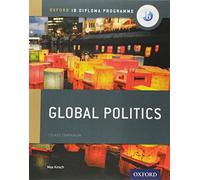 Global Politics Course Book: Oxford IB Diploma Programme, Course Companion