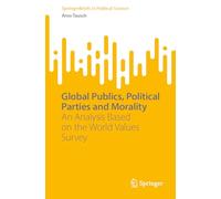 Global Publics, Political Parties and Morality: An Analysis Based on the World Values Survey