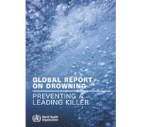 Global Report on Drowning: Preventing a Leading Killer