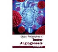 Global Researches in Tumor Angiogenesis (Copertina rigida)