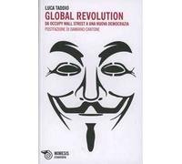 Global revolution. Da Occupy Wall Street a una nuova democrazia