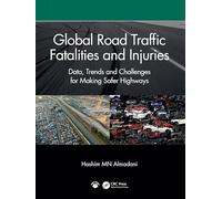 Global Road Traffic Fatalities and Injuries: Data, Trends and Challenges for Making Safer Highways