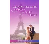 Global Secrets of Health, Wealth, & Love