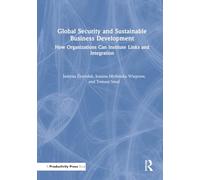 Global Security and Sustainable Business Development: How Organizations Can Institute Links and Integration