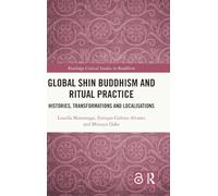 Global Shin Buddhism and Ritual Practice: Histories, Transformations and Localisations