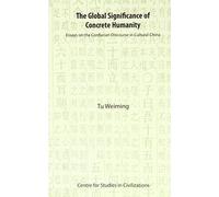 Global Signifigance of Concrete Humanity: Essays on the Confucian Discourse in Cultural China