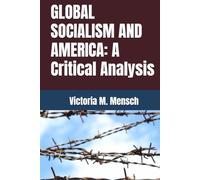 GLOBAL SOCIALISM AND AMERICA: A Critical Analysis