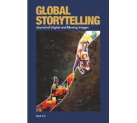 Global Storytelling, vol. 5, no. 2: Visual Storytelling and Entrepreneurship: The Representations of Daily Life