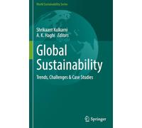 Global Sustainability: Trends, Challenges & Case Studies