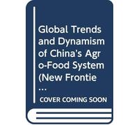 Global Trends and Dynamism of China's Agro-food System: 48