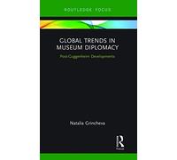 Global Trends in Museum Diplomacy: Post-Guggenheim Developments