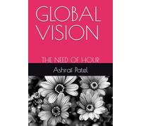 GLOBAL VISION: THE NEED OH HOUR