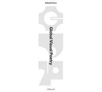Global visual poetry. Ediz. bilingue