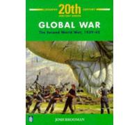 Global War (LONGMAN TWENTIETH CENTURY HISTORY SERIES) by Brooman, Josh (1990) Paperback