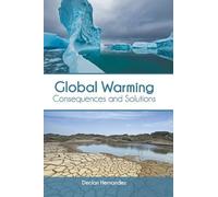 Global Warming: Consequences and Solutions (Copertina rigida)
