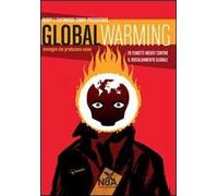 Global warming. Immagini che producono azioni