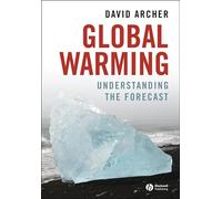 Global Warming: Understanding the Forecast
