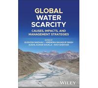 Global Water Scarcity: Causes, Impacts, and Management Strategies