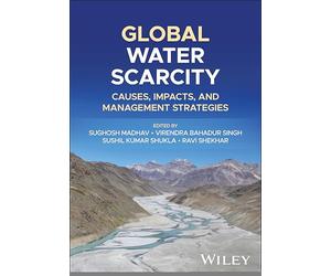 Global Water Scarcity: Causes, Impacts, and Management Strategies