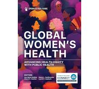 Global Women's Health: Advancing Equity Through Public Health Approaches