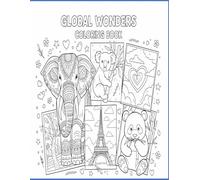 Global Wonders Coloring Book: A Kids’ Coloring Journey Through Australia, China, France, India & Italy