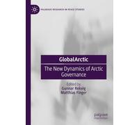 GlobalArctic: The New Dynamics of Arctic Governance