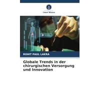 Globale Trends in der chirurgischen Versorgung und Innovation