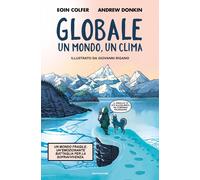 Libri Eoin Colfer / Andrew Donkin - Globale. Un Clima, Un Mondo