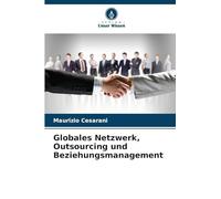 Globales Netzwerk, Outsourcing und Beziehungsmanagement