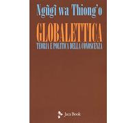 Globalettica. Teoria e politica della conoscenza